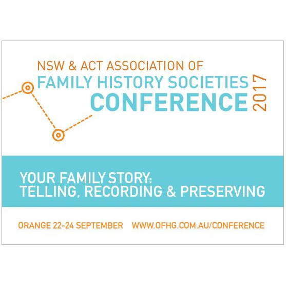 NSW & ACT Association of Family History Societies Conference 2017 - Your family story: telling, recording and preserving 2017