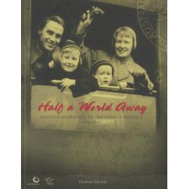 Half a World Away - post war migration to the Orange District - 1948 - 1965